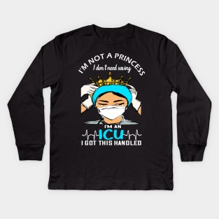 Im not a Princess i dont need saving im an ICU i got this handled icu 2020 gift Kids Long Sleeve T-Shirt